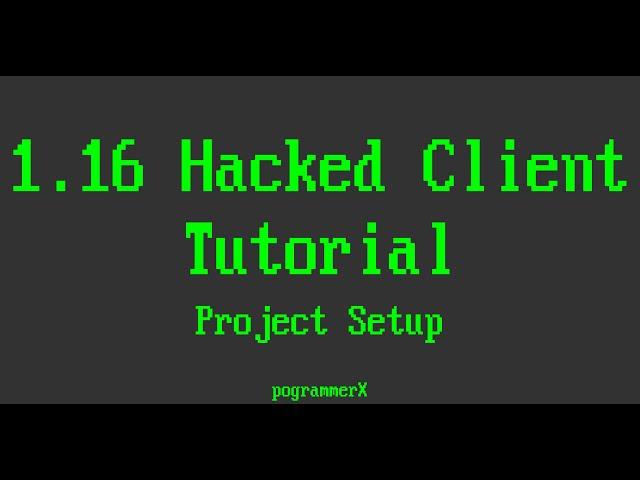 Project Setup | 1.16 Minecraft Hacked Client Tutorial Series