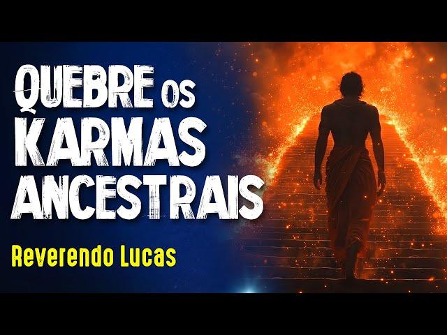 KARMA ANCESTRAIS podem estar TE PREJUDICANDO - REVY LUCAS