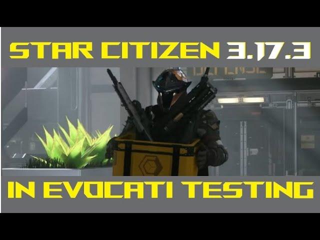 What??? Star Citizen 3.17.3 is in Evocati PTU???