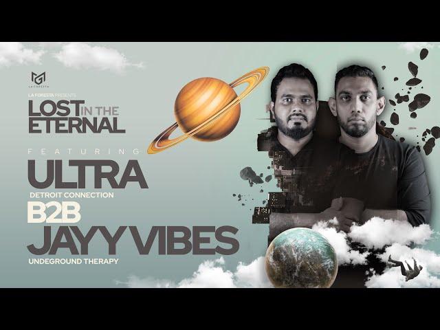 LA FORESTA PRESENTS LOST IN THE ETERNAL - ULTRA B2B JAYY VIBES