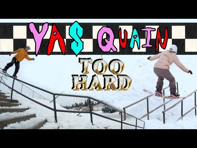 Too Hards: YAS QUAIN movie 2017