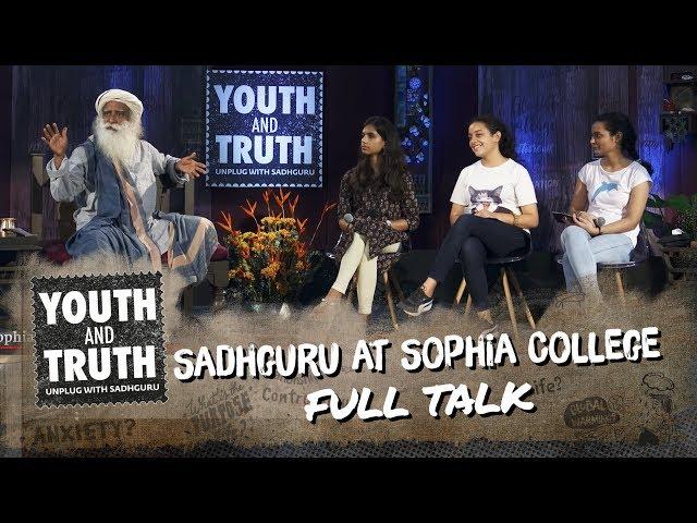 Sadhguru at Sophia College – Youth and Truth [Full talk]