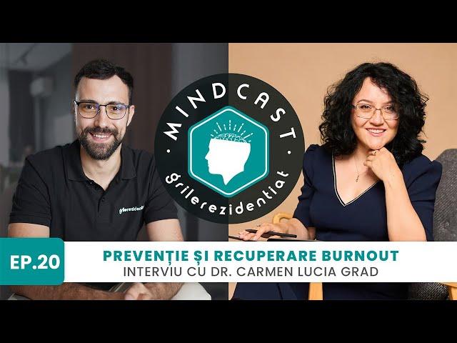  Cum să nu ajungi la burnout în medicină, cu dr. Carmen Grad | #20 MindCast by Grile-Rezidentiat.ro