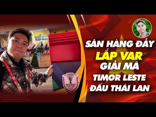 Sân Hàng Đẫy lắp VAR cho trận Timor vs Thái Lan ở AFF Cup 2024 | HLV Timor tâng bóng đỉnh