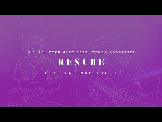 Rescue - Michael Rodriguez feat. Romeo Rodriguez