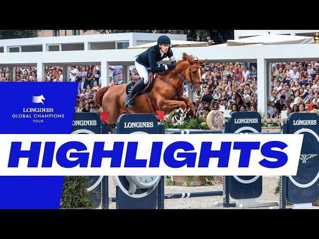 Longines Global Champions Tour Grand Prix Highlights | Rome 2023