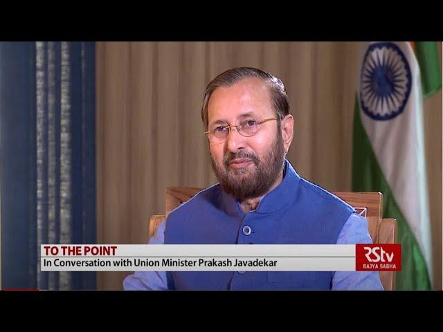 To The Point with Prakash Javadekar, Union Minister of Information & Broadcasting