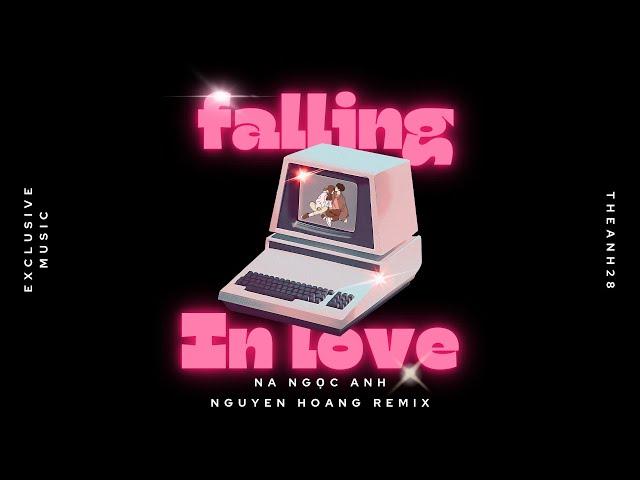 Falling in Love - Na Ngọc Anh x Nguyễn Hoàng Remix | Hot Tik Tok 2023 - Exclusive Music