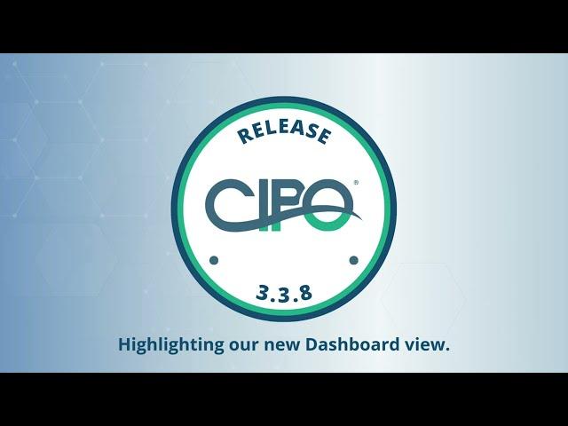 CIPO Release 3.3.8 - Highlighting our new Dashboard View.