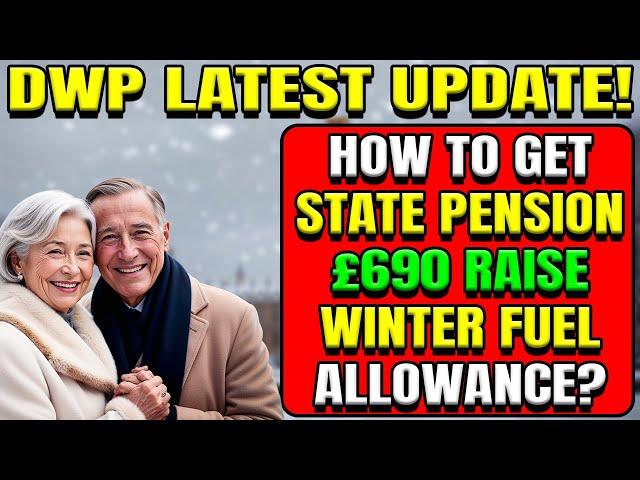 How to Get State Pension in 2024? DWP Update on Winter Fuel Allowance | Expected £690 Raise