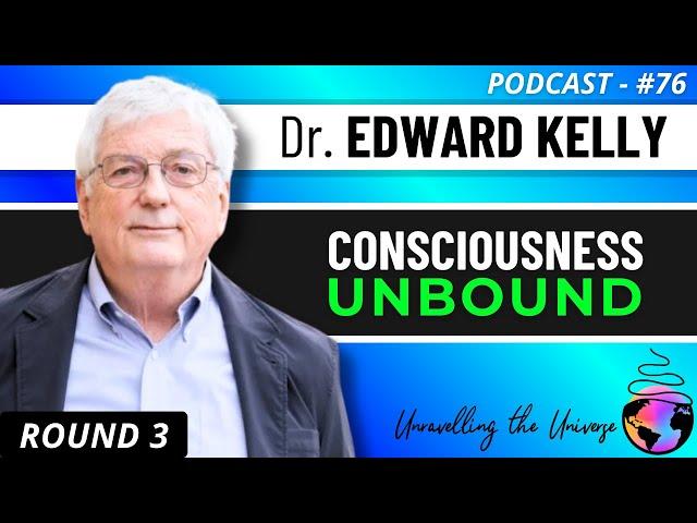 Legends of Parapsychology: Dr. Ed Kelly on Consciousness, Psi, Artificial Intelligence, UAP, & more