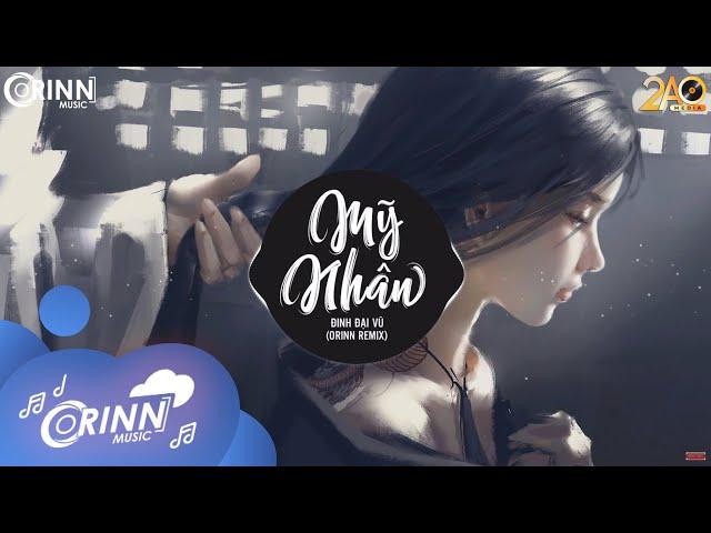 Mỹ Nhân (Orinn Remix) – Đinh Đại Vũ | Nhạc Trẻ Remix EDM Tiktok Gây Nghiện Hay Nhất