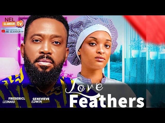 LOVE FEATHERS - (THE MOVIE)Fredrick Leonard,Genevieve Ukatu,Ugo Onebunne 2024 Latest Nollywood Movie