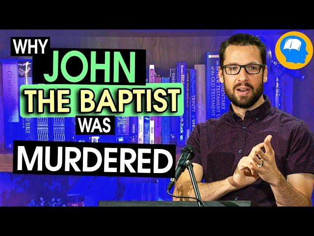 Why Herod Killed John the Baptist: The Mark Series pt 20 (6:14-29)