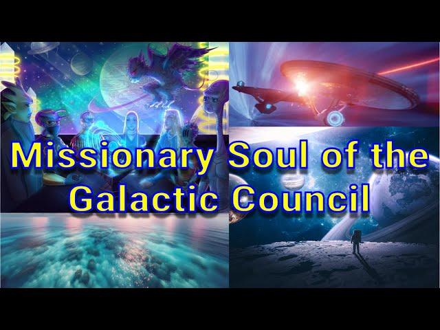 Galactic Akashic Record: Ancient Missionary Soul from the Galactic Council