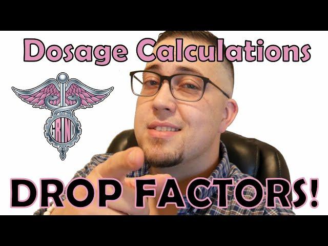 Dosage Calculations: DROP FACTOR QUESTIONS! | MED MATH