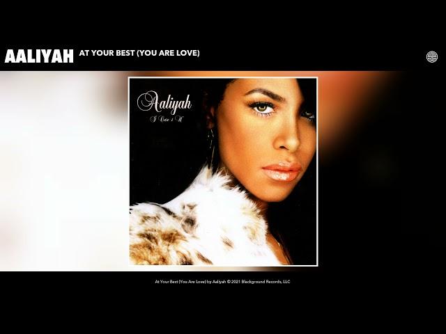 Aaliyah - At Your Best (You Are Love) (Audio)