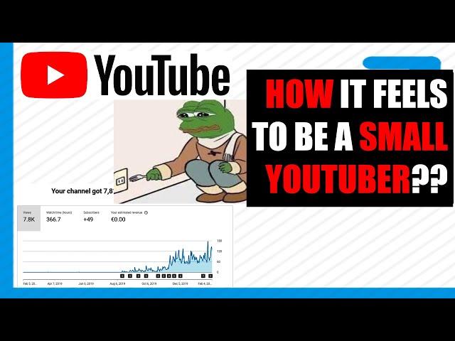 Small YouTuber | How BAD is it? And how it feels?