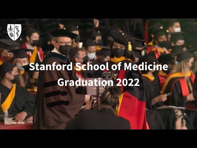 Stanford School of Medicine Graduation Ceremony 2022 | Stanford Medicine