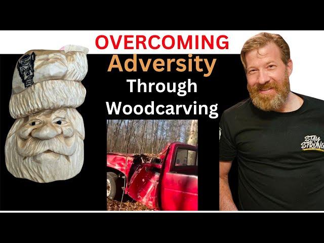 Woodcarving is Instrumental in Overcoming Life's Biggest Challenges