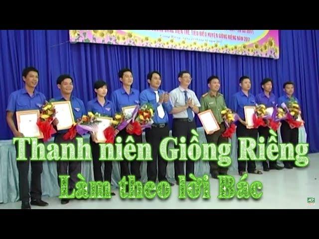 Thanh niên huyện Giồng Riềng làm theo lời Bác