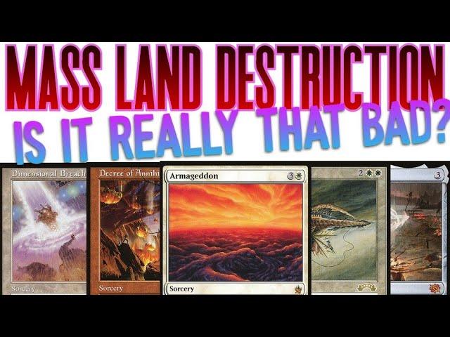 Is Mass Land Destruction Really That Bad In Commander?