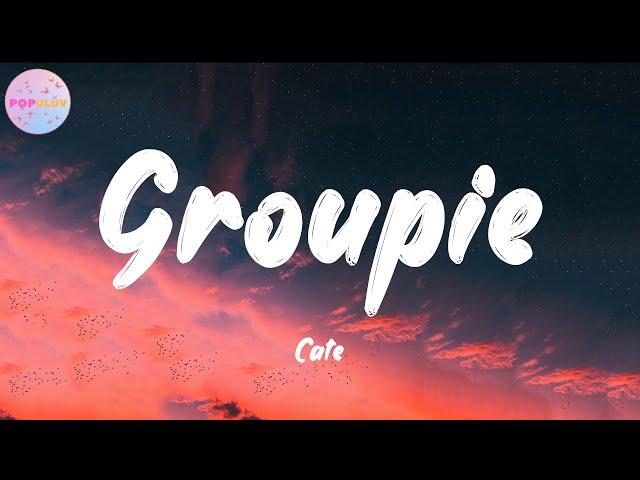 Cate - Groupie (Lyrics)