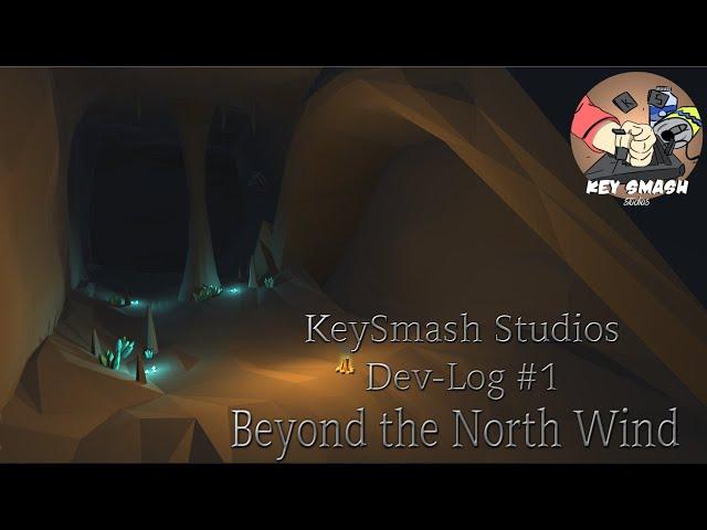 KeySmash Studios | Dev Log #1 | Beyond The North Wind