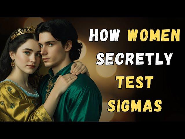 How Women Secretly Test Sigma Males (The Truth Unfold)