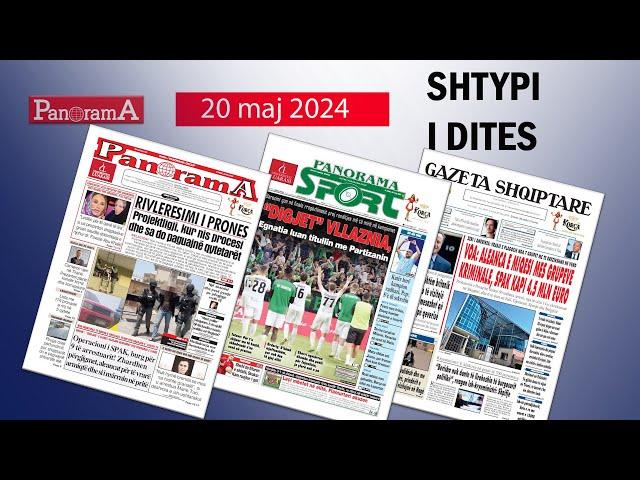 PANORAMA TV / Ja titujt kryesorë të gazetave për sot - 20 maj 2024