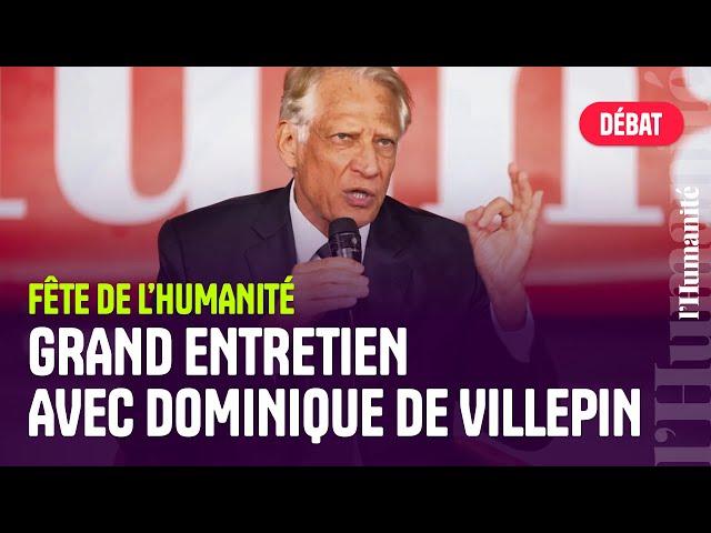 Grand entretien avec Dominique de Villepin - Fête de l'Humanité 2024