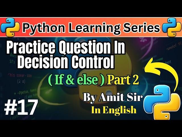 #17 Python Practice Questions in Decision Control (If & Else) Part-1 | Python Tutorial for Beginners