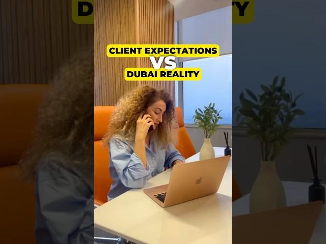 Client expectations vs Dubai Reality | Dubai 2024