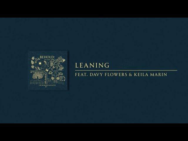 Leaning | The Worship Initiative feat. Davy Flowers and Keila Marin