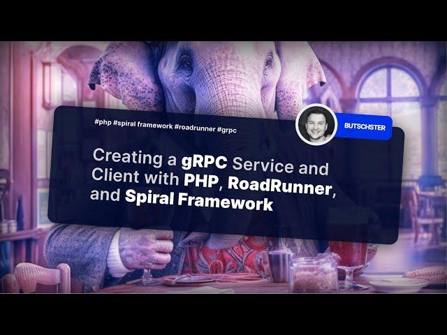 Creating a GRPC Service and Client with PHP, RoadRunner, and Spiral Framework