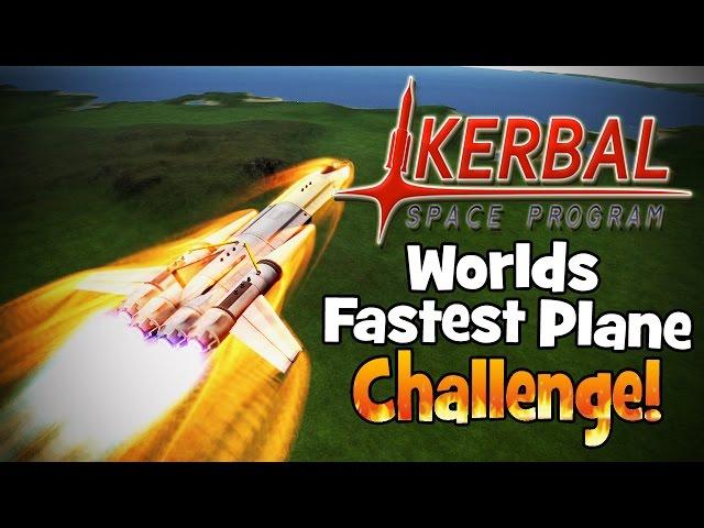 Kerbal Space Program! | Worlds Fastest Plane Challenge! (4,520+ MPH)