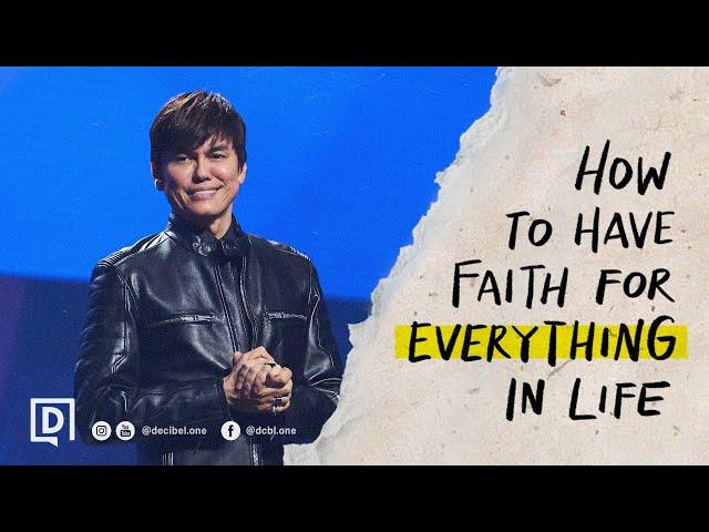 How To Have Faith For Everything In Life | Joseph Prince