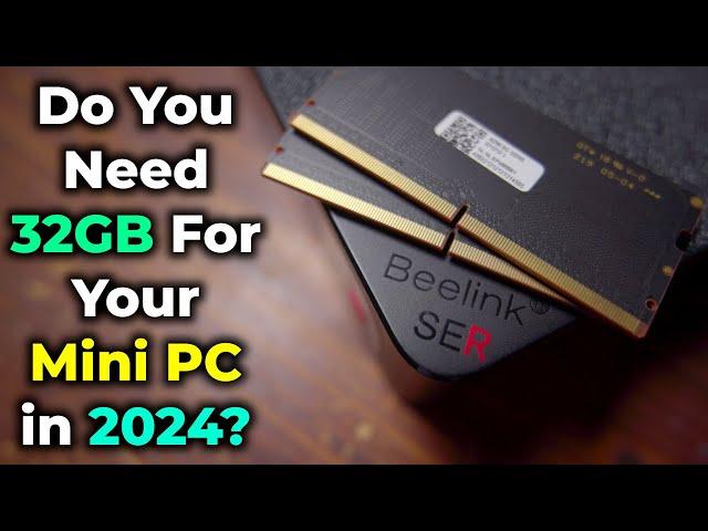 Should You Upgrade To 32GB of RAM in Your Mini PC In 2024? Beelink SER5 MAX RAM Upgrade Test