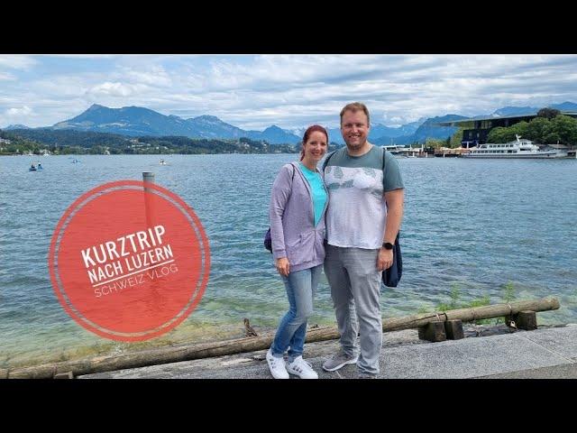 Kurztrip nach Luzern - Schweiz Vlog