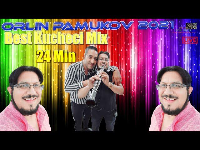 Orlin Pamukov 2021  Best Kucheci Mix - 24 Min   New 2021   █▬█ █ ▀█▀ 