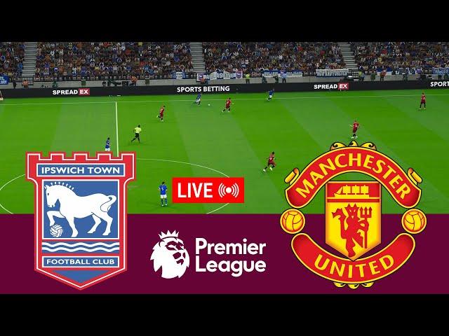 [LIVE] Ipswich town vs Manchester United Premier League 24/25 Full Match - Video Game Simulation