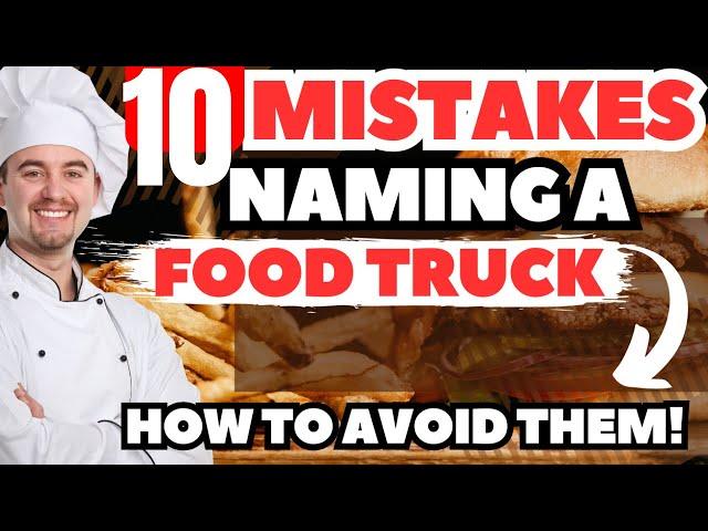 10 Mistakes to Avoid When Naming Your Food Truck [ AND WHAT YOU SHOULD DO ]