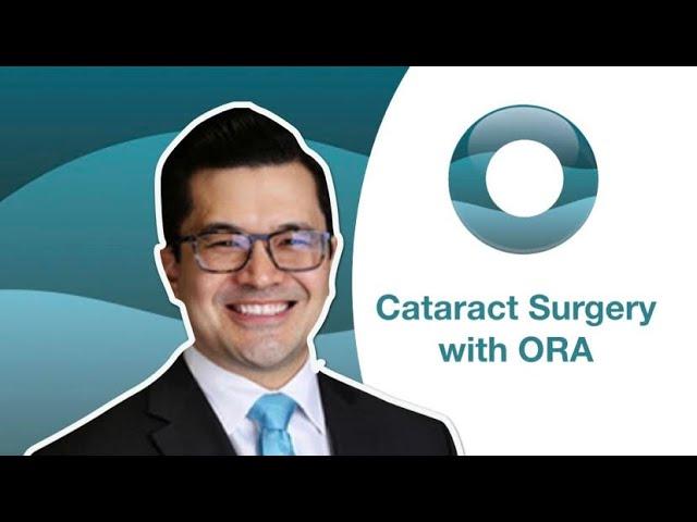 Cataract Surgery with ORA:  What is it?  Dr. Tokuhara Explains