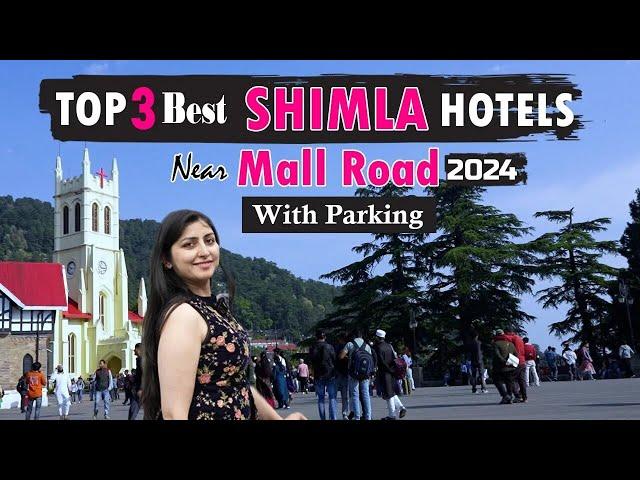 2024 -TOP 3 Best Shimla Hotels Near Mall Road with parking. @7650888765  for Shimla budget Hotels .