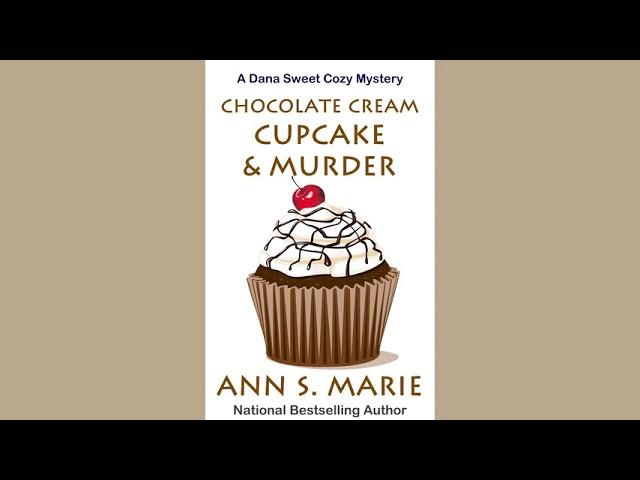 Chocolate Cream Cupcake and Murder FULL audiobook by Ann S. Marie - Dana Sweet Cozy Mystery Book 3