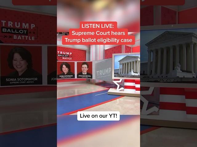 LISTEN LIVE: Supreme Court hears Trump ballot eligibility case