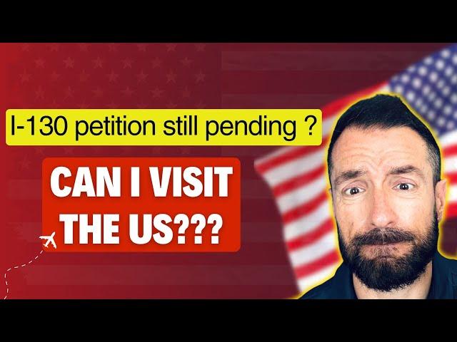 Can I visit the US with an I-130 petition still pending ?