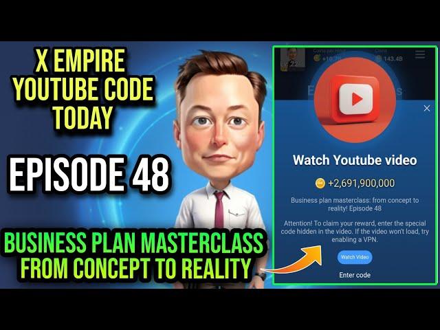 X Empire Episode 48 Code Today | X Empire Youtube Code Today | Business Plan Masterclass From Concep