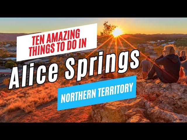 10 Top Things to Do in ALICE SPRINGS, Northern Territory, Australia, 2024 | Ultimate Travel Guide