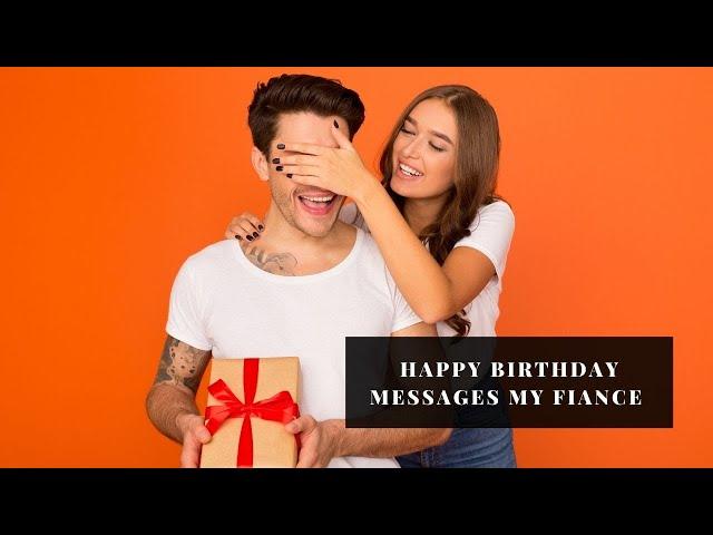 Happy Birthday Messages for My Fiance